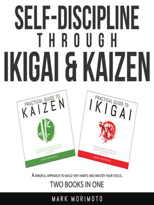 cover image of Self-Discipline through Ikigai and Kaizen